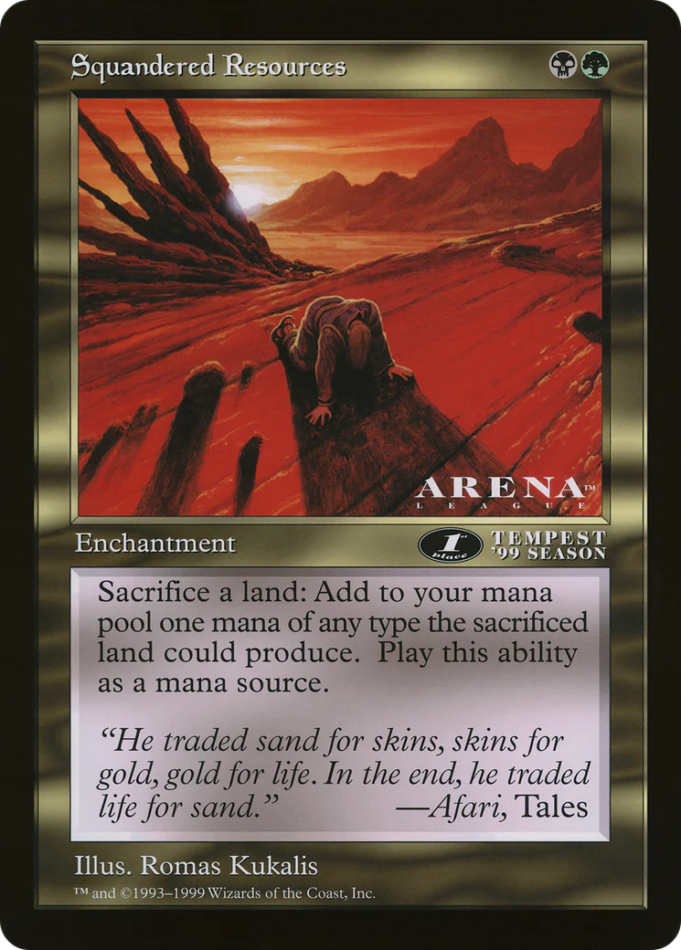 Squandered Resources (1st Place) (Oversized) (Arena League Promo) (OLEP)